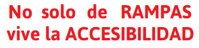 Texto No solo de rampas vive la accesibilidad